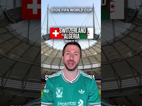 Video: Switzerland vs Algeria World Cup Preview