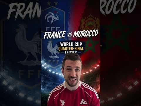 Video: France vs Morocco World Cup Quarterfinal Preview