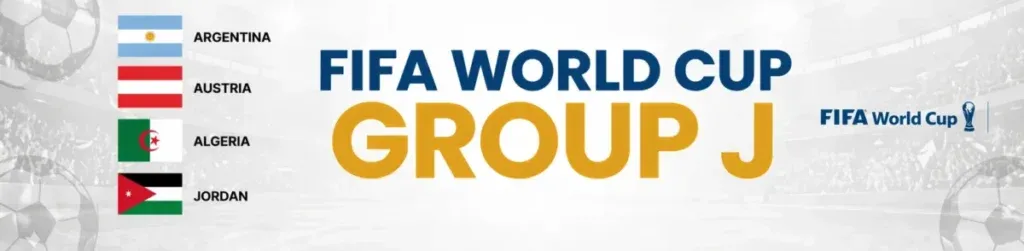 FIFA World Cup Group J banner featuring defending champions Argentina, Algeria, Jordan, and Austria with national flags and official 2026 World Cup branding.