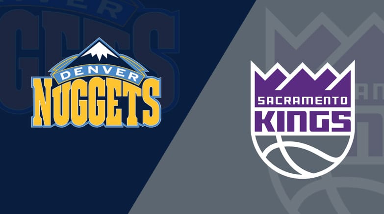 Denver Nuggets at Sacramento Kings