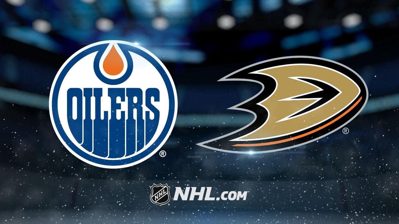 Edmonton Oilers vs. Anaheim Ducks