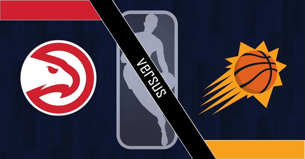 Atlanta Hawks vs. Phoenix Suns