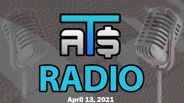 ATS.io Radio Sports Betting Podcast April 13, 2021