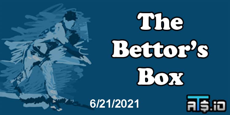 The Bettor’s Box MLB Betting Podcast June 21, 2021