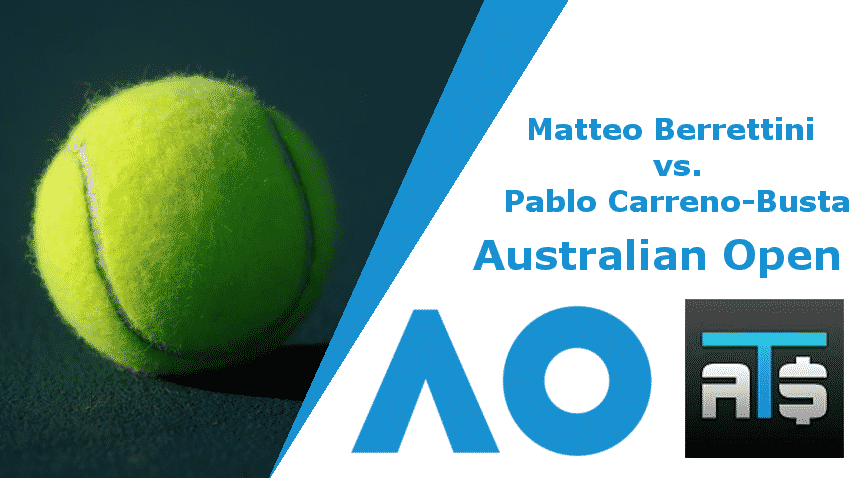 Pablo Carreno-Busta vs Matteo Berrettini Australian Open Pick 1/22/22
