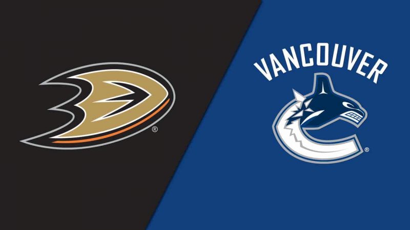 Anaheim Ducks vs. Vancouver Canucks