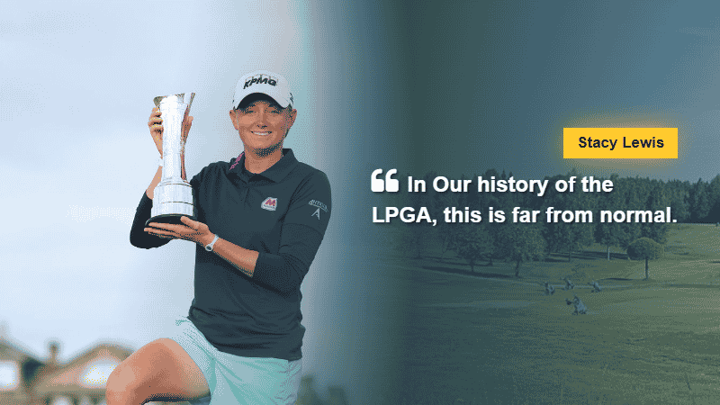 Stacy Lewis says "In Our history of the LPGA, this is far from normal." via adityapandey, tags: players - CC
