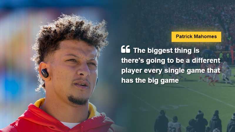 Patrick Mahomes says "The biggest thing is there's going to be a different player every single game that has the big game," via www.yardbarker.com, tags: fantasy football - CC