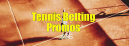 Tennis Betting Offers & New User Promotions – 2024