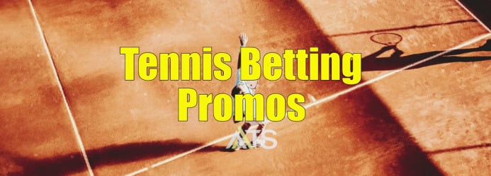 Tennis Betting Offers & New User Promotions – 2025