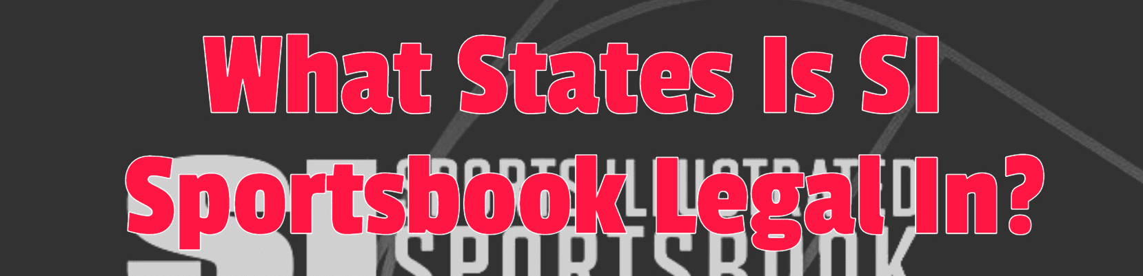 si-sportsbook-legal-states-where-is-sports-illustrated-sportsbook-legal