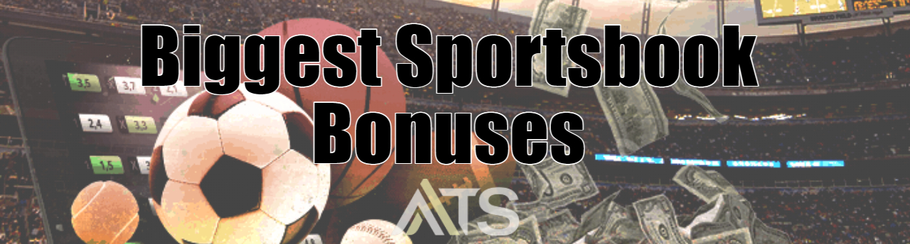 Biggest Sportsbook Bonuses