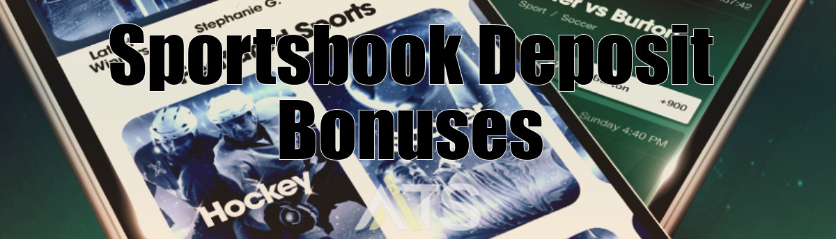 Sportsbook deposit bonuses