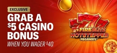 7's Fire Blitz HotStepper Megaways wager $40 get $5 Bonus