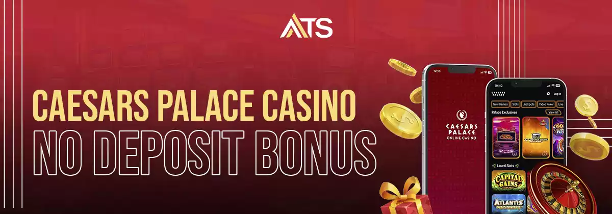 Caesars Palace casino no deposit bonus