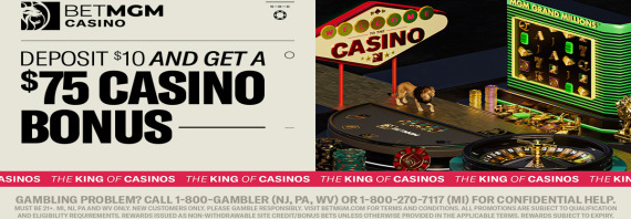 BetMGM Casino $75 Promo Code – Deposit $10 & Get $75 Welcome Bonus