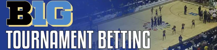 2025 Big Ten Tournament | Best Bets, Promos and Odds