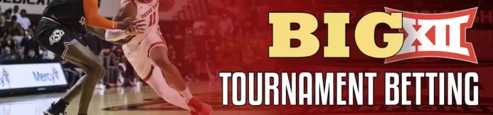 2025 Big 12 Tournament | Best Bets, Promos and Odds