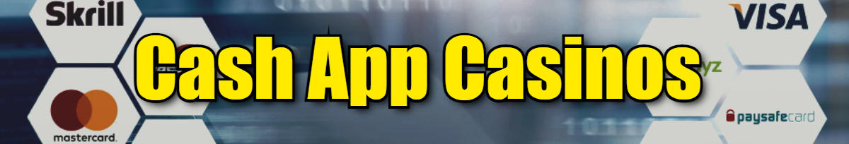 Cash App Online Casinos