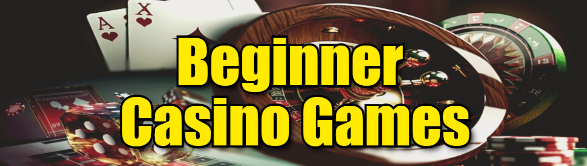 beginner casino games