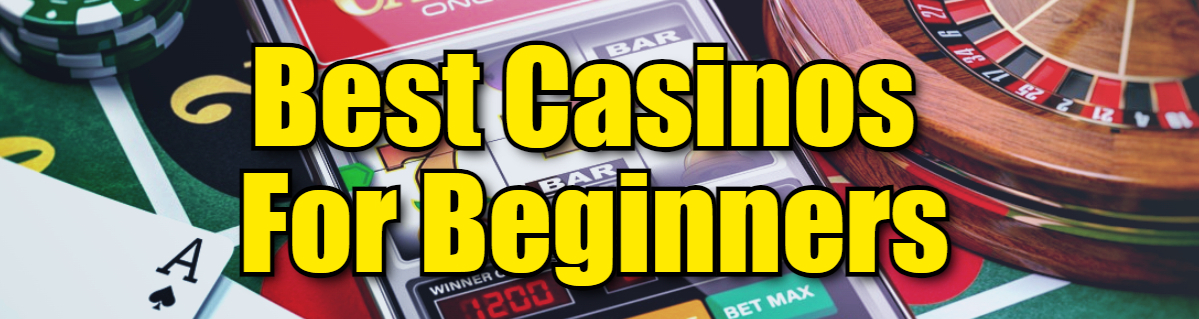 beginner casinos