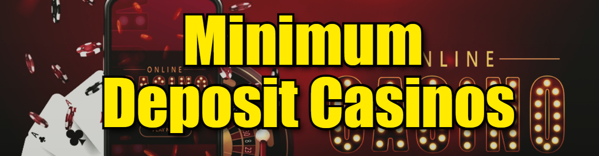 best minimum deposit online casinos