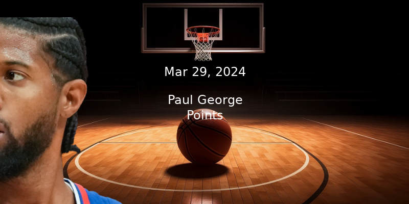 Paul George Projections – Points Prop Bet Prediction – 3/29/24