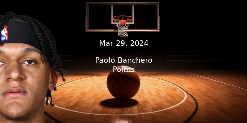 Paolo Banchero Projections – Points Prop Bet Prediction – 3/29/24