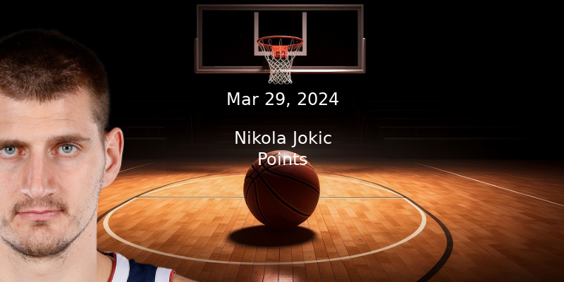 Nikola Jokic Projections – Points Prop Bet Prediction – 3/29/24