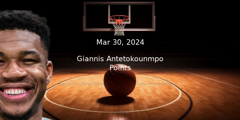 Giannis Antetokounmpo Prop Projections – Points Prop Bet – 3/30/24