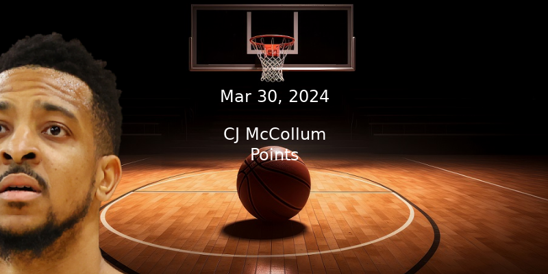CJ McCollum Prop Projections – Points Prop Bet – 3/30/24