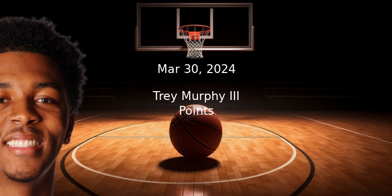 Trey Murphy III Prop Projections – Points Prop Bet – 3/30/24