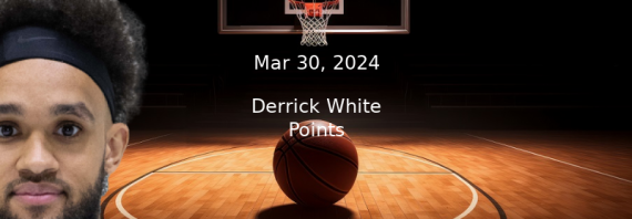 Derrick White Prop Projections – Points Prop Bet 3/30/24