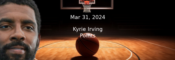 Kyrie Irving Prop Projections & Best Bet – Points For 3/31/24