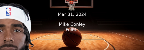 Mike Conley Prop Projections & Best Bet – Points For 3/31/24