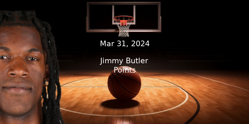 Jimmy Butler Prop Projections & Best Bet – Points For 3/31/24