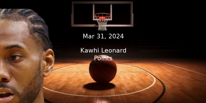 Kawhi Leonard Prop Projections & Best Bet – Points For 3/31/24