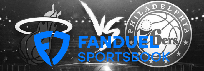 FanDuel Sportsbook PA Promo Code: Claim Bet $5 Get $150 Bonus For Heat vs. 76ers