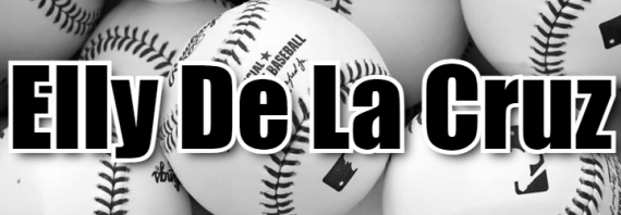 Elly De La Cruz Projections & Prop Bets – MLB