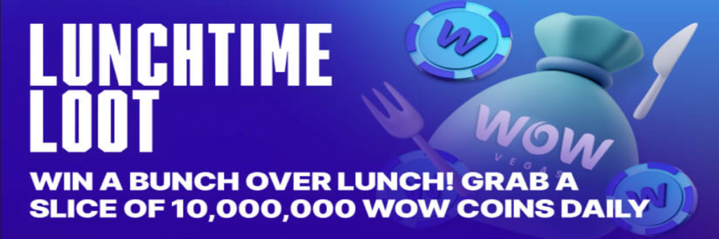 WOW Vegas Lunchtime Loot Promo