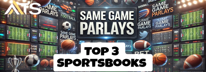 Parlay Like a Pro: 3 Best Sportsbooks for Same Game Parlays