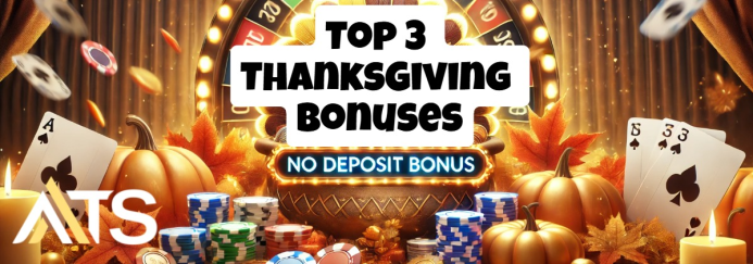 3 No Deposit Casino Bonuses To Claim Before Thanksgiving Day