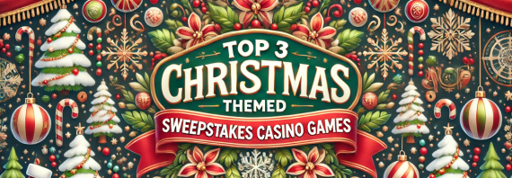 Top 3 Christmas-Themed Sweepstakes Casino Games for December