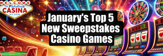 Top 5 New Sweepstakes Casino Games to Try This January!