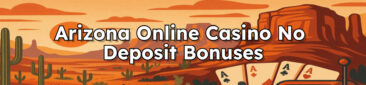Arizona Online Casinos With No Deposit Bonuses