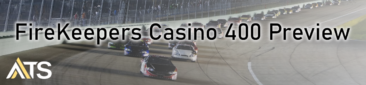 firekeepers casino 400 preview and predictions