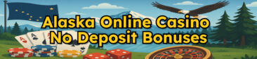 Alaska Online Casinos With No Deposit Bonuses