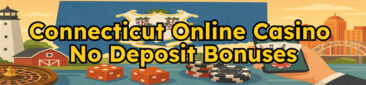 CT Online Casino No Deposit Bonuses