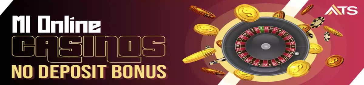 MI Online Casino No Deposit Bonuses