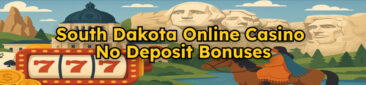 South Dakota Online Casinos With No Deposit Bonuses